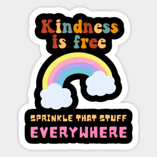 Kindness is Free, Sprinkle That Stuff Everywhere Sticker